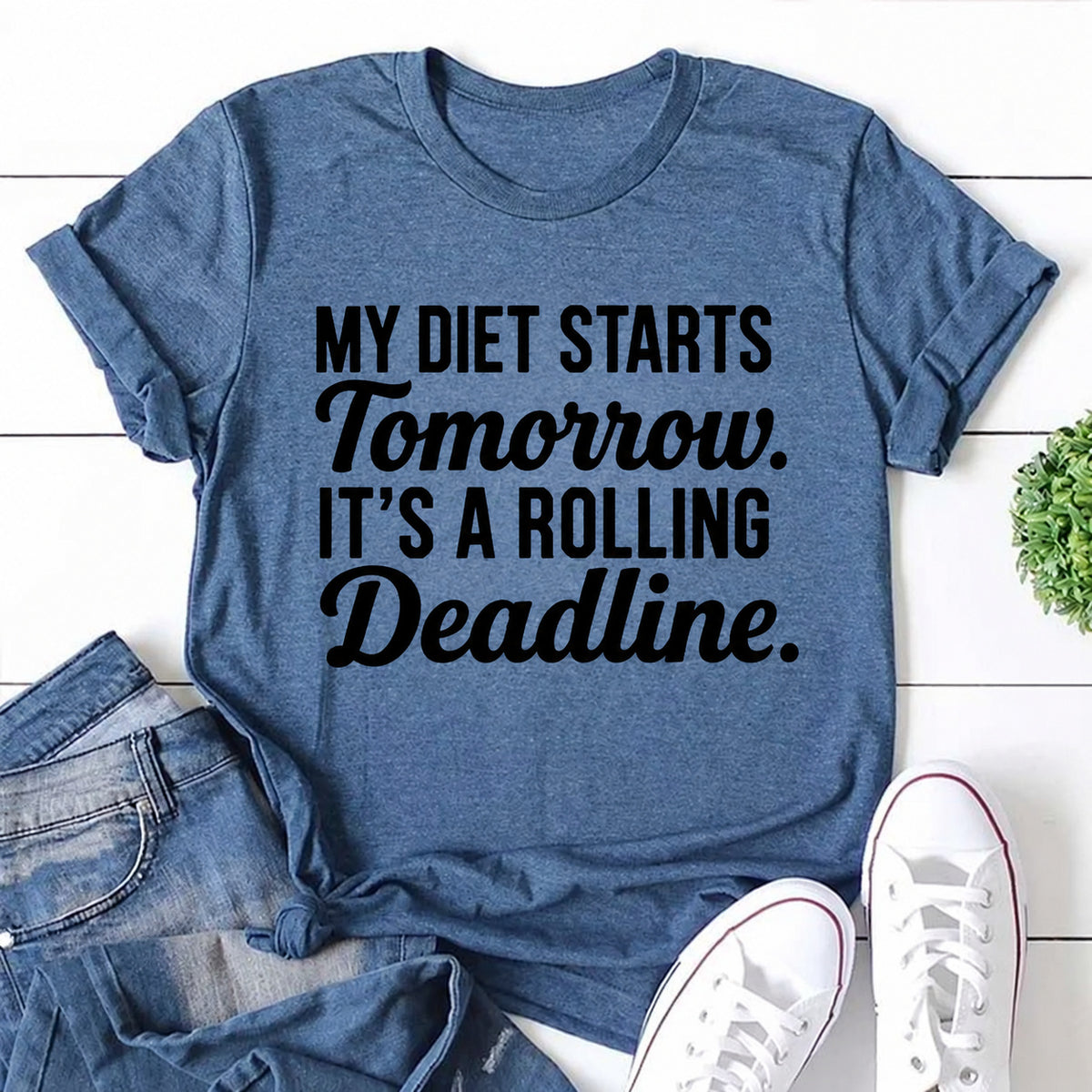 Blue women's T-shirt with My Diet Starts Tomorrow. It's A Rolling Deadline graphic