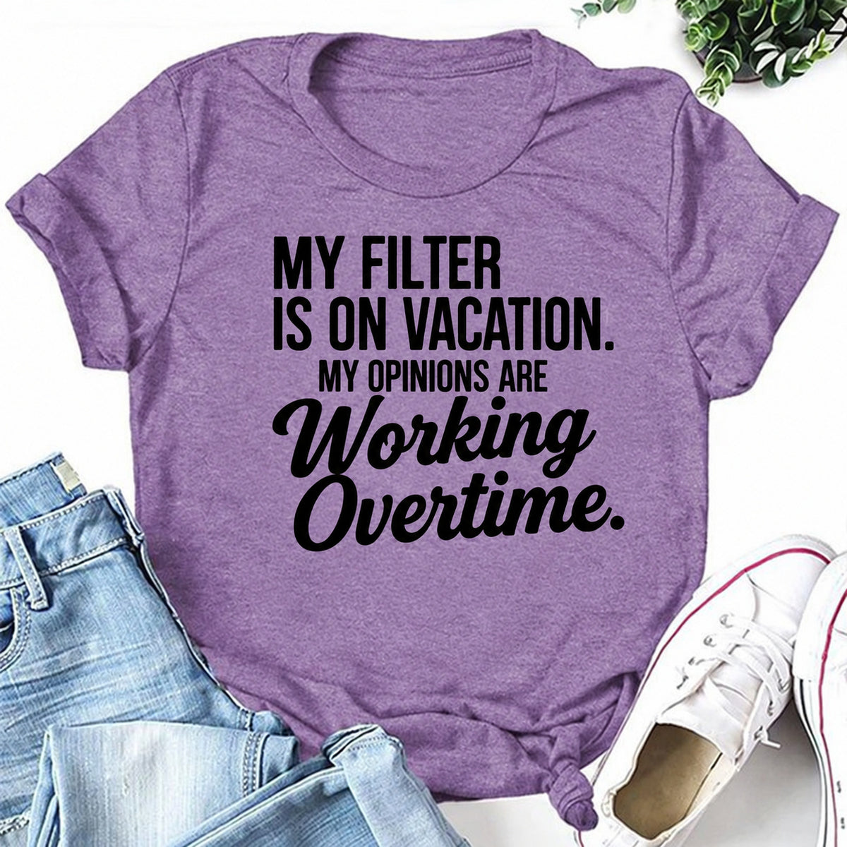 Purple women's T-shirt with My Filter Is On Vacation. My Opinions Are Working Overtime graphic