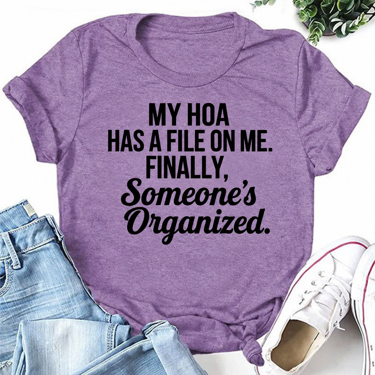Purple women's T-shirt with My HOA Has A File On Me. Finally, Someone's Organized graphic