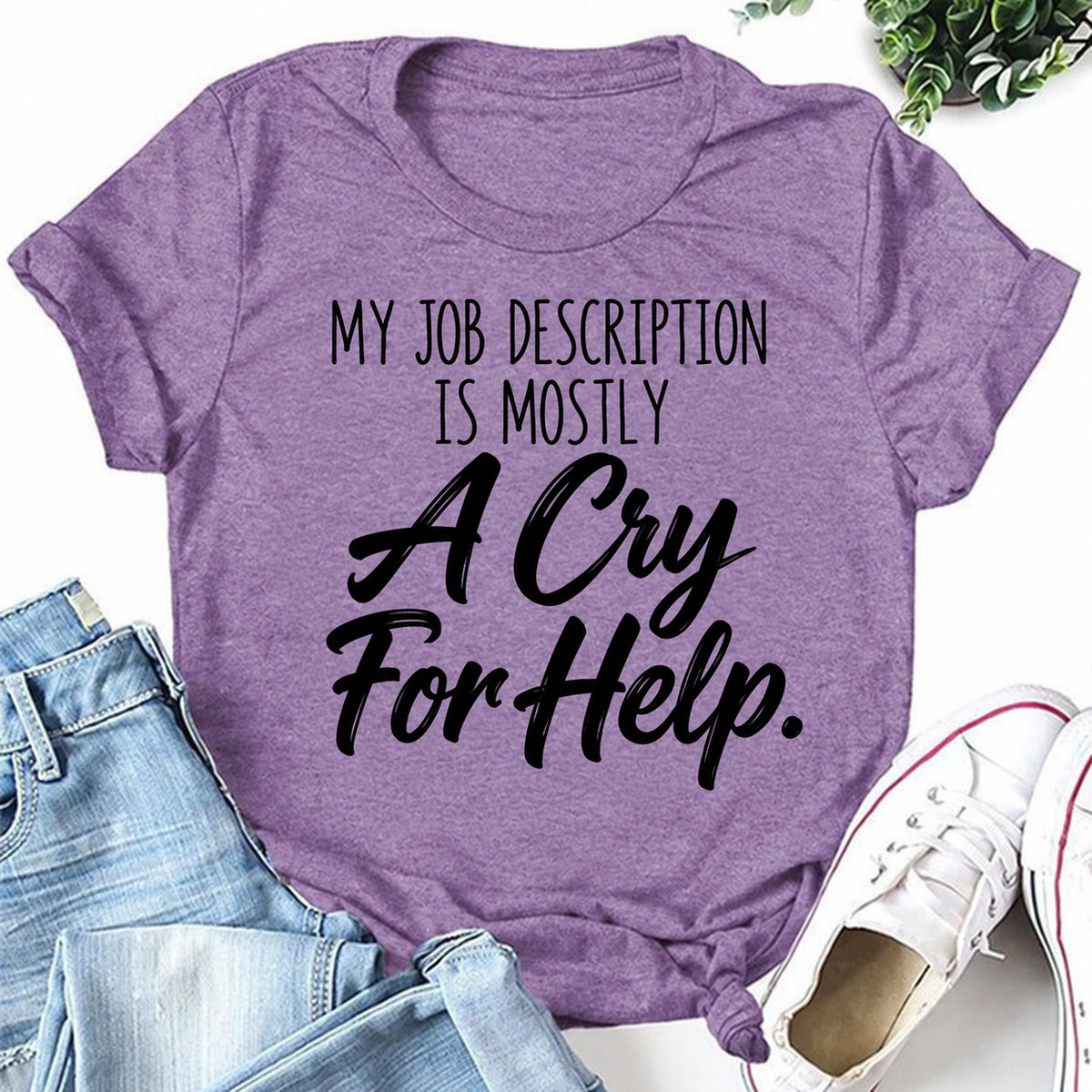 Purple women's T-shirt with My Job Description Is Mostly A Cry For Help graphic