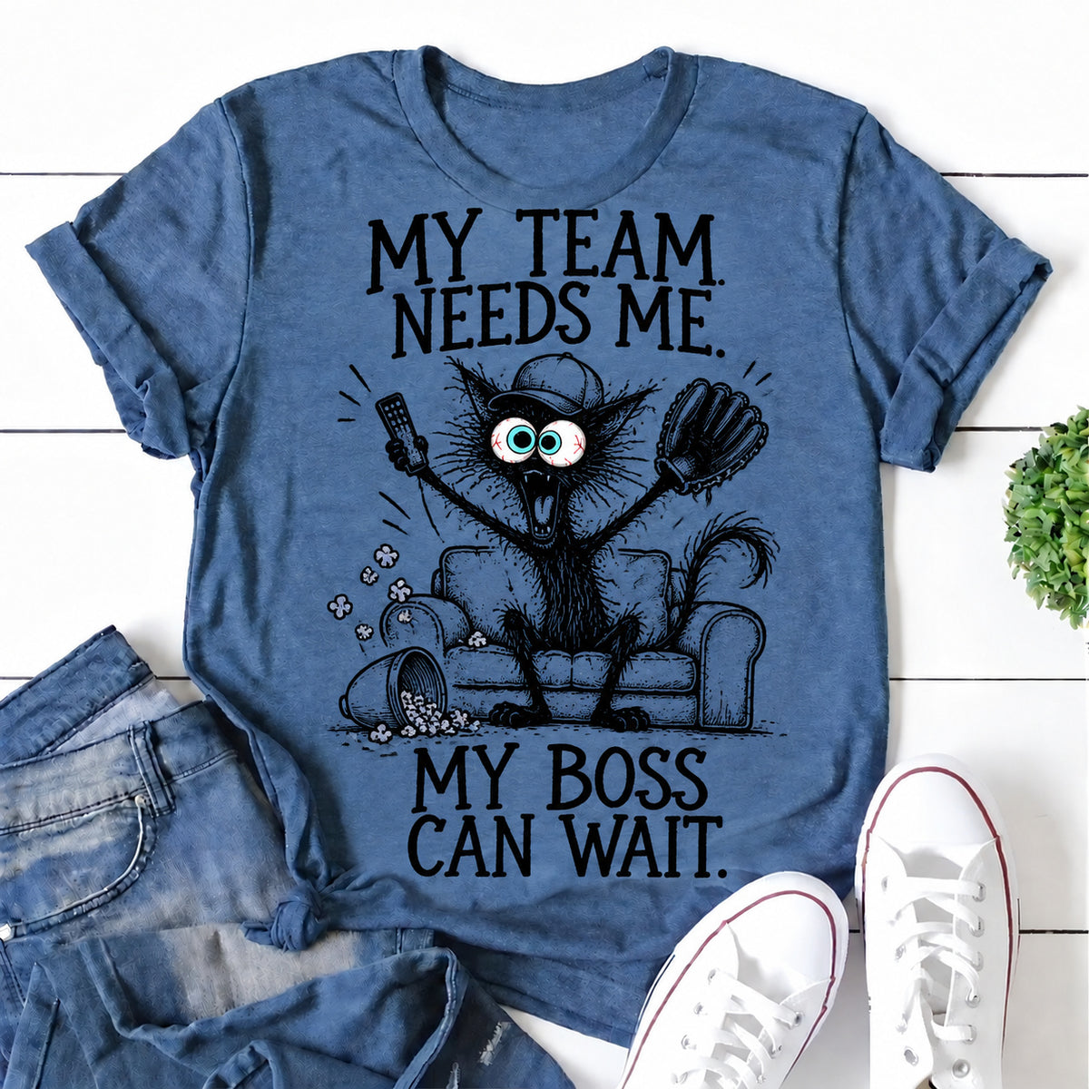 Blue women's T-shirt with My Team Needs Me. My Boss Can Wait graphic