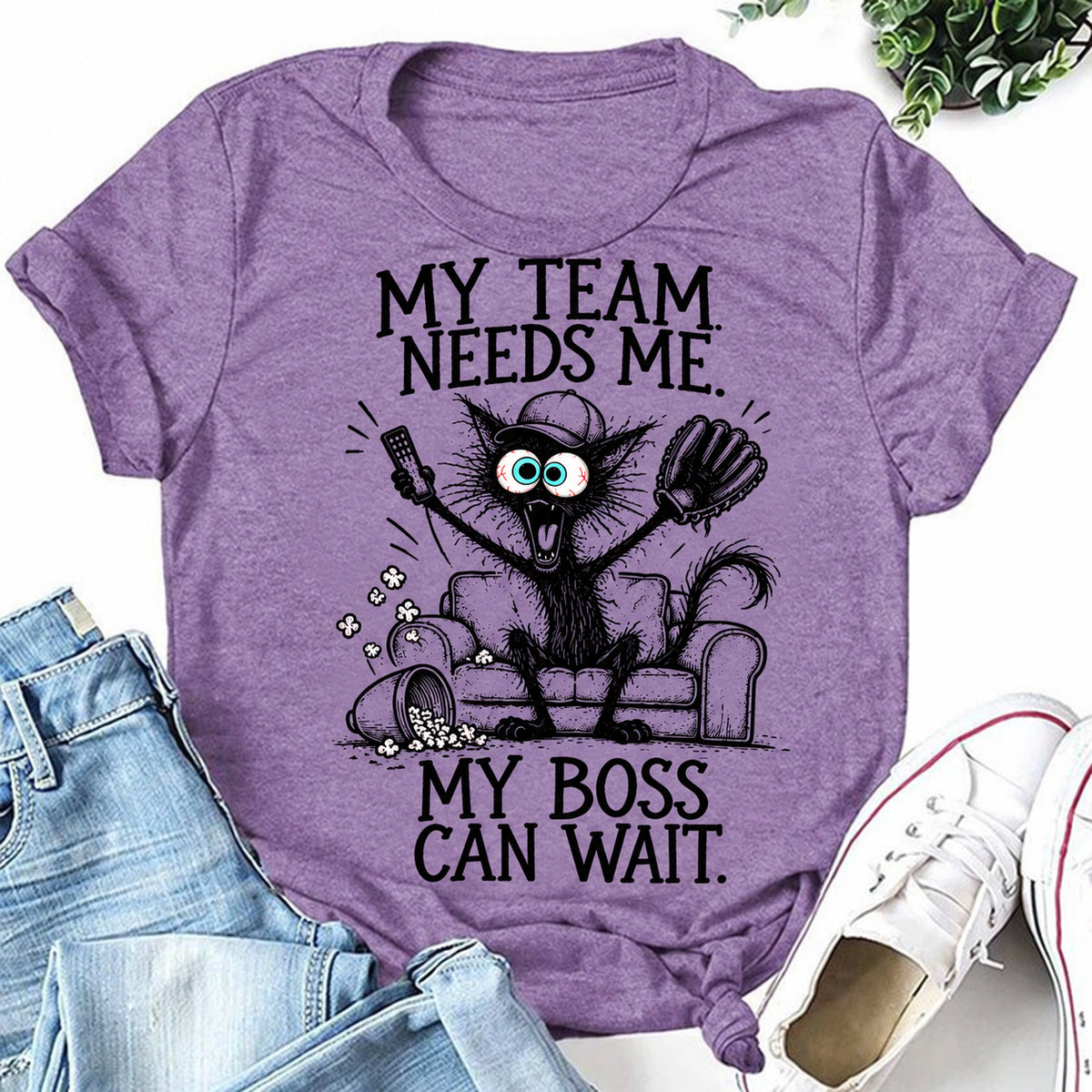Purple women's T-shirt with My Team Needs Me. My Boss Can Wait graphic