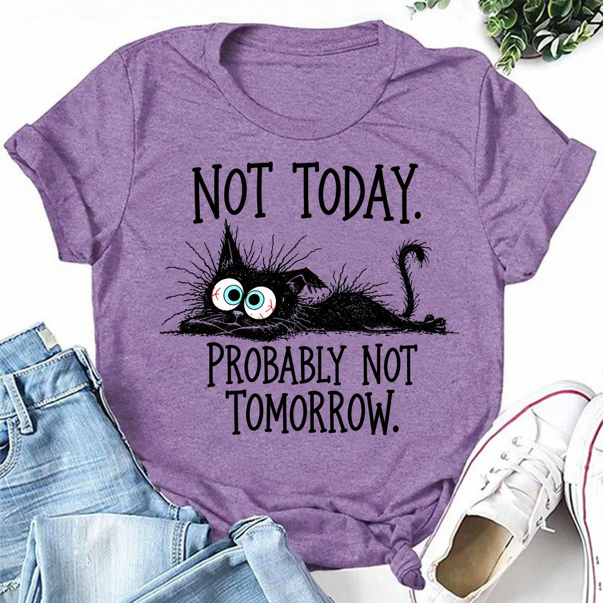 Purple women's T-shirt with Not Today. Probably Not Tomorrow graphic