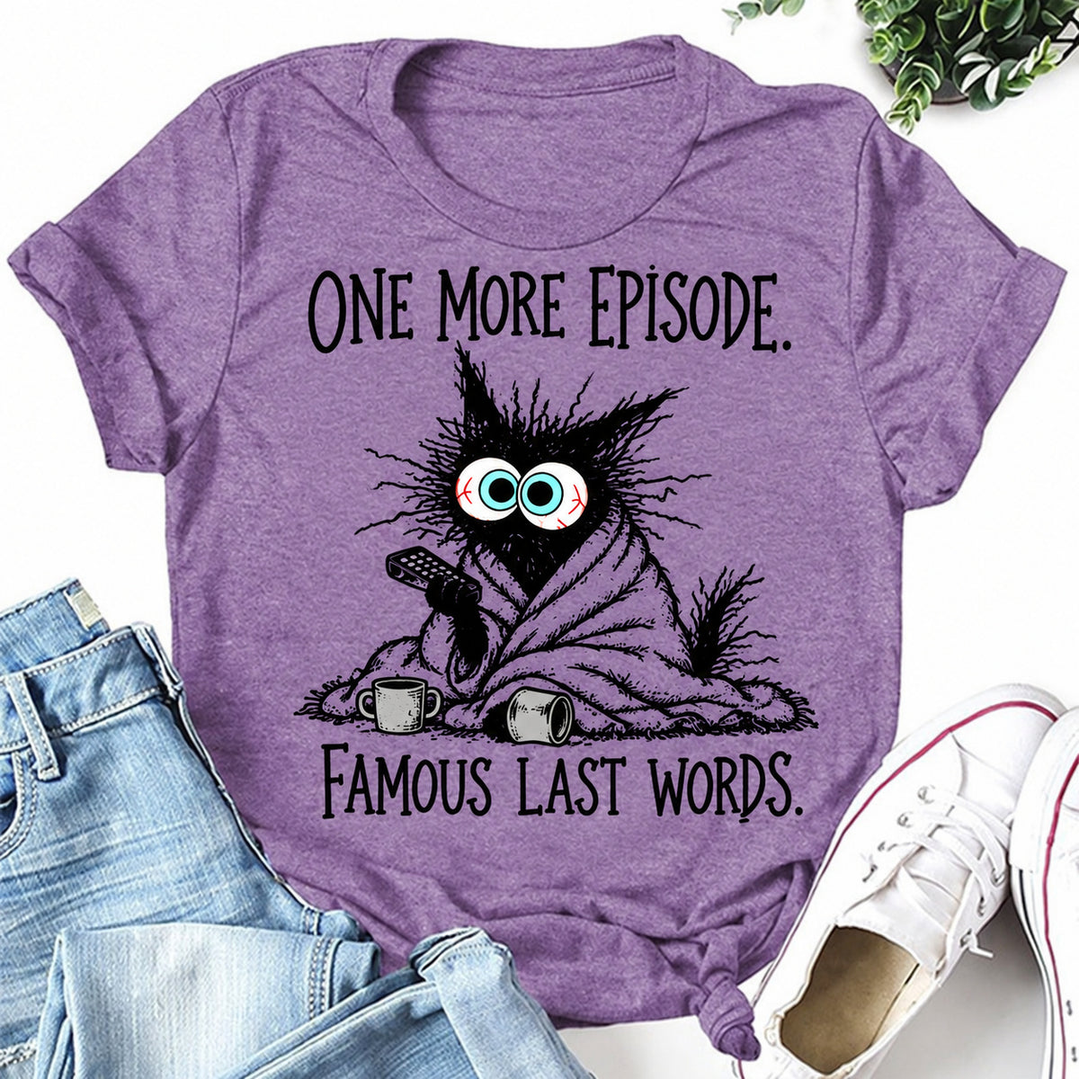 Purple women's T-shirt with One More Episode. Famous Last Words graphic