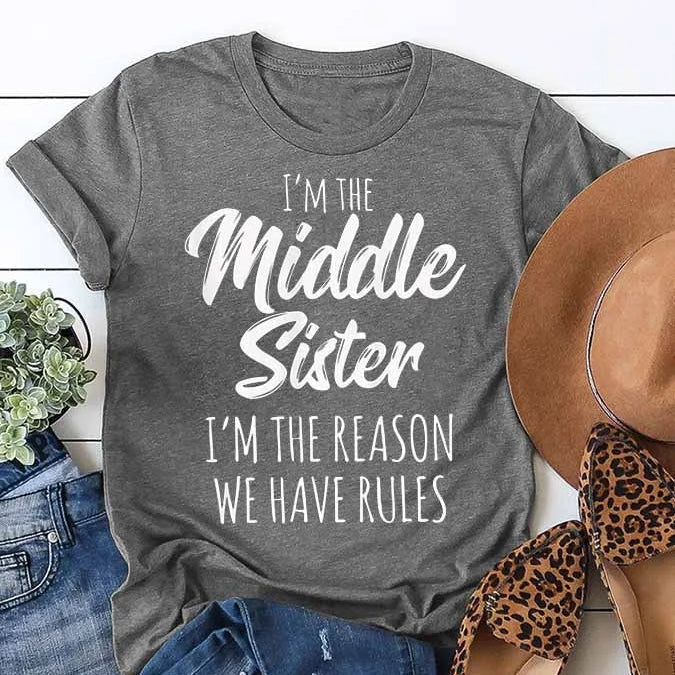 I Am The Middle Sister Fashion Letter Print Women Slogan T-Shirt