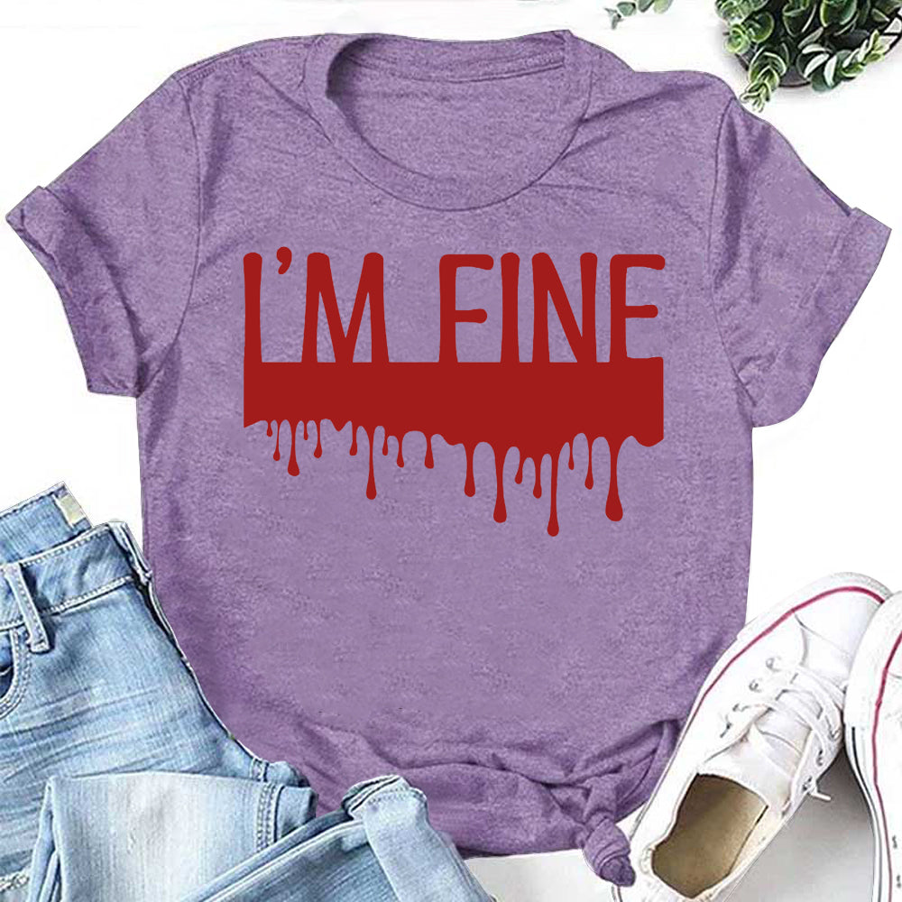 Bloody I'm Fine Letter Print Women Slogan T-Shirt