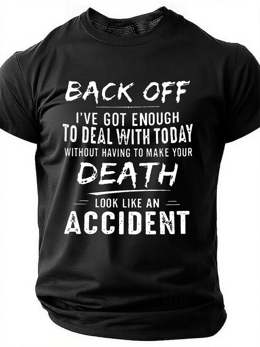 T-shirt pour hommes, j'en ai assez à gérer aujourd'hui, faites ressembler votre mort à un accident 