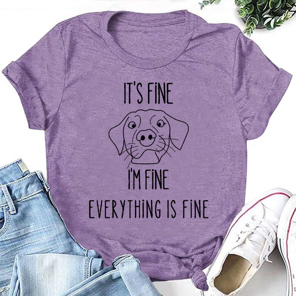 It's Fine Dog Print Women Slogan T-Shirt