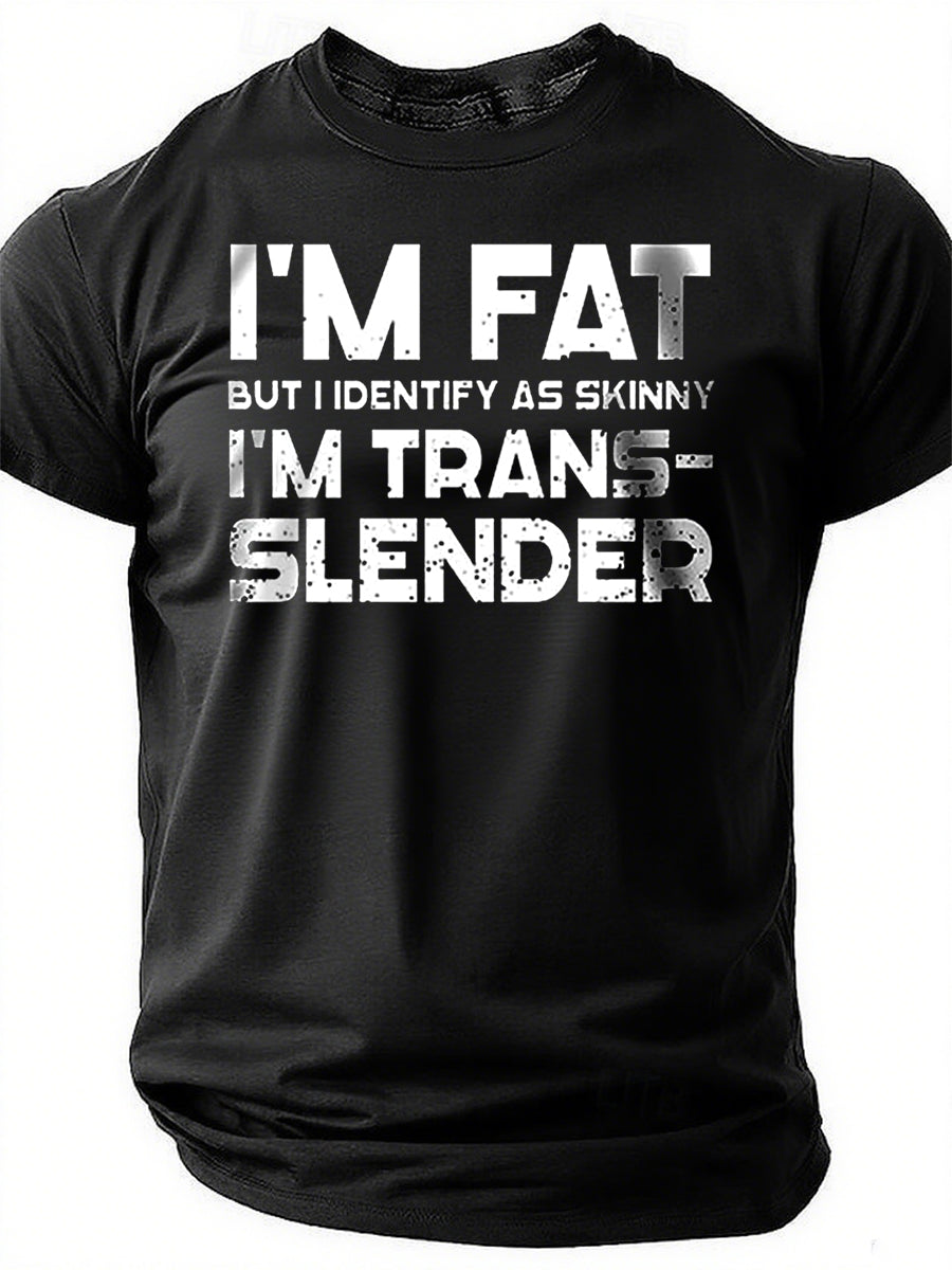 Je suis gros mais je m'identifie comme un t-shirt à slogan imprimé pour hommes 
