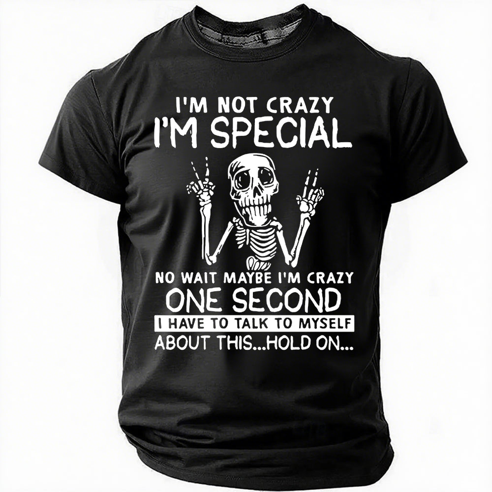 I'm Not Crazy I'm Special Print Men Slogan T-Shirt