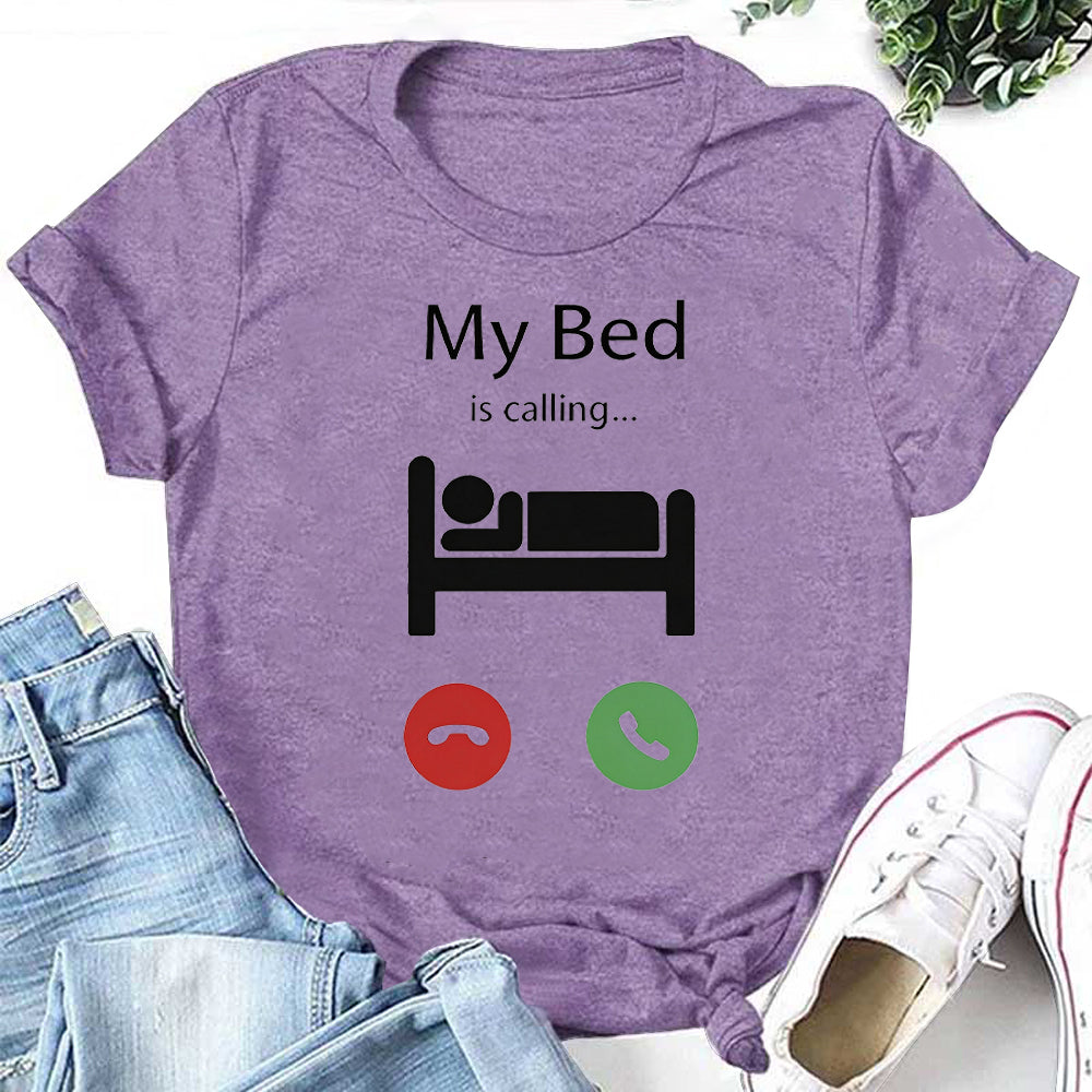 My Bed Is Calling... Letter Print Women Slogan T-Shirt