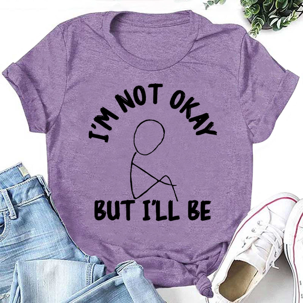 I'm Not Okay Letter Print Women Slogan T-Shirt