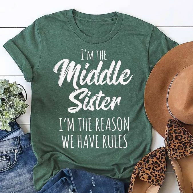 I Am The Middle Sister Fashion Letter Print Women Slogan T-Shirt
