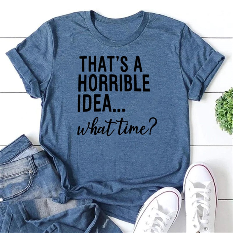 That's a horrible idea...Letter Print Women Slogan T-Shirt