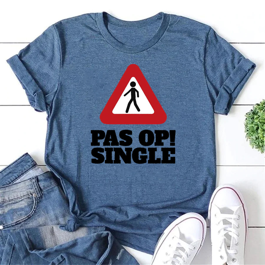 PAS OP! SINGLE Letter Print Women Slogan T-Shirt