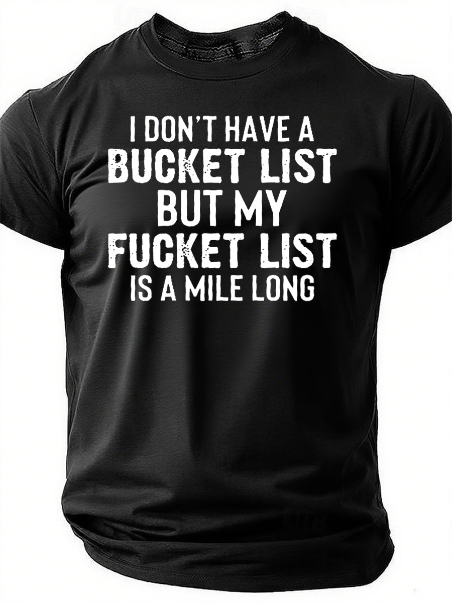 Je n'ai pas de liste de seau Imprimer T-shirt avec slogan pour hommes
