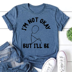 I'm Not Okay Letter Print Women Slogan T-Shirt