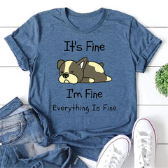 It's Fine I'm Fine Dog Print Women Slogan T-Shirt