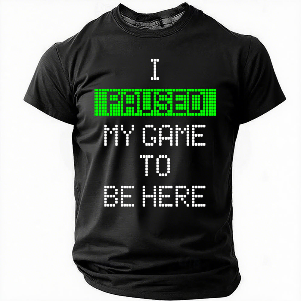 J'ai mis mon jeu en pause pour être ici T-shirt avec slogan imprimé pour hommes 
