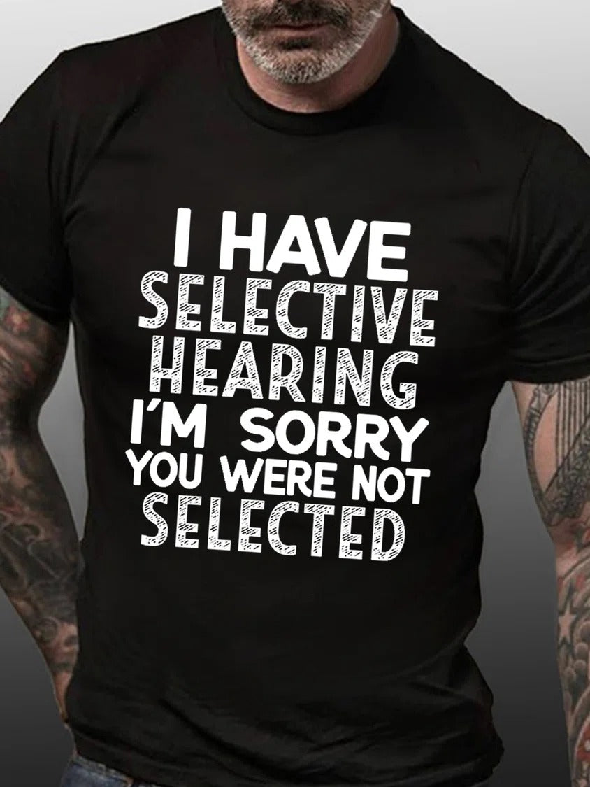 I Have Selective Print Men Slogan T-Shirt