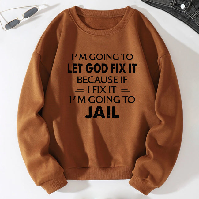 I'm Going To Let God Fix It Print Women Slogan Drop Shoulder Sweatshirt