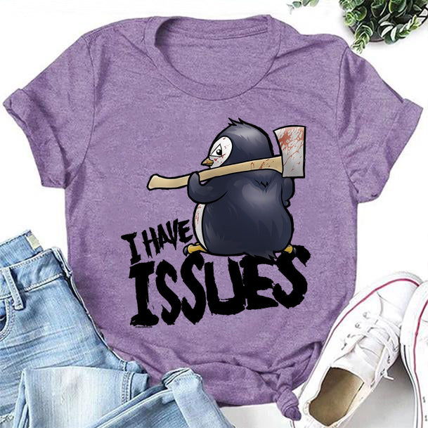 I Have Issues Print Women Slogan T-Shirt