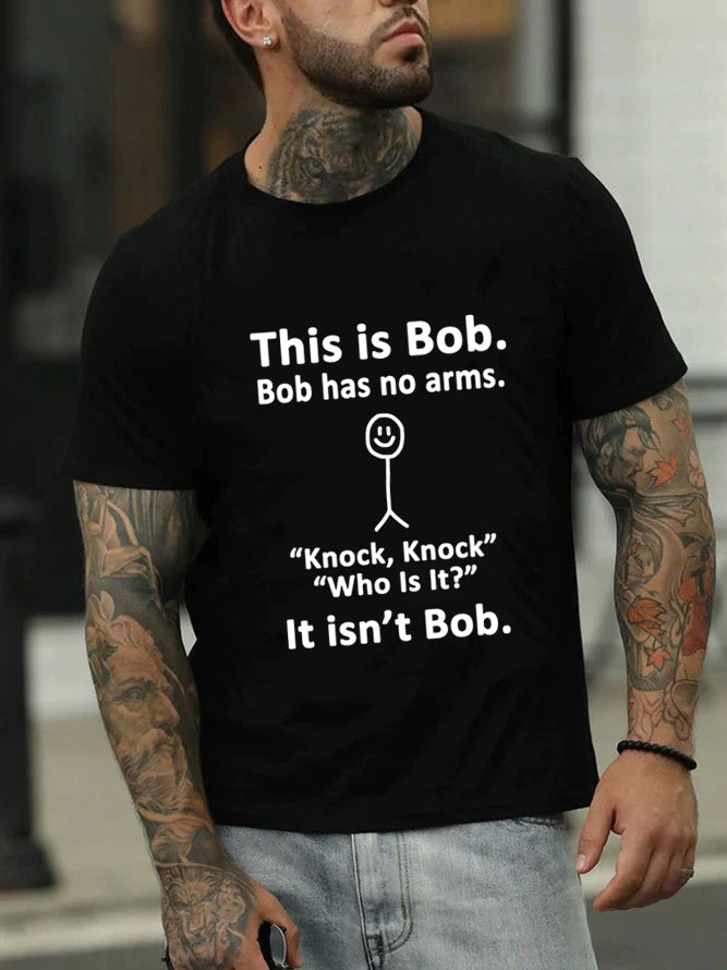 This Is Bob Bob Has No Arms Print Men Slogan T-Shirt