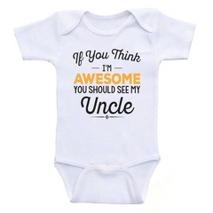 "Si vous pensez que je suis génial, vous devriez voir mon oncle" Barboteuse pour bébé avec lettres imprimées