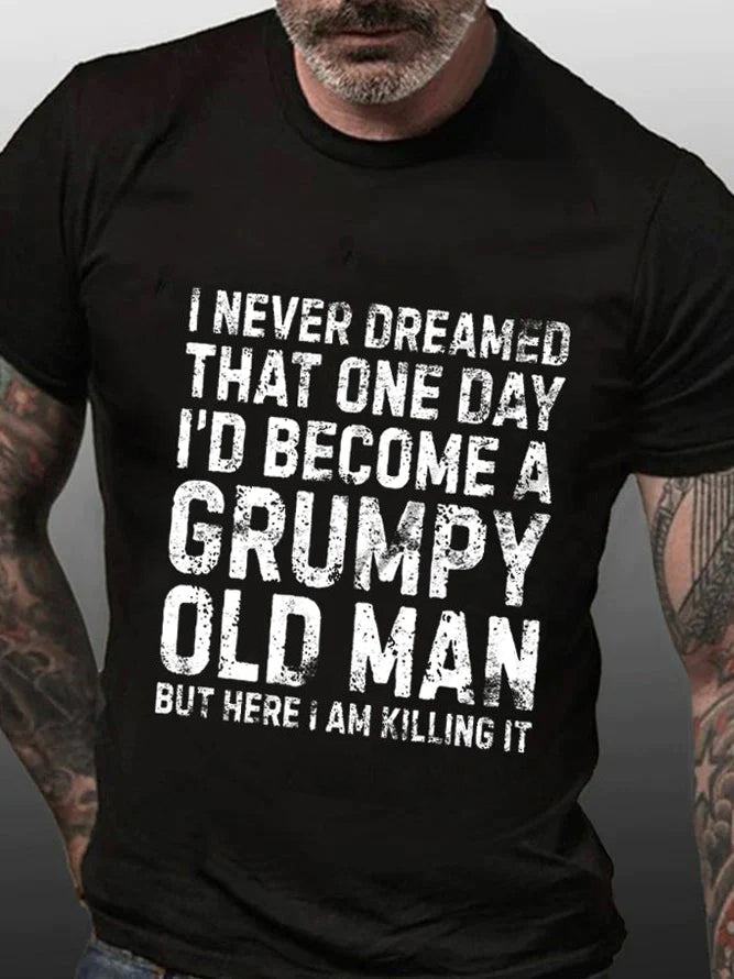 I Never Dreamed Print Men Slogan T-Shirt