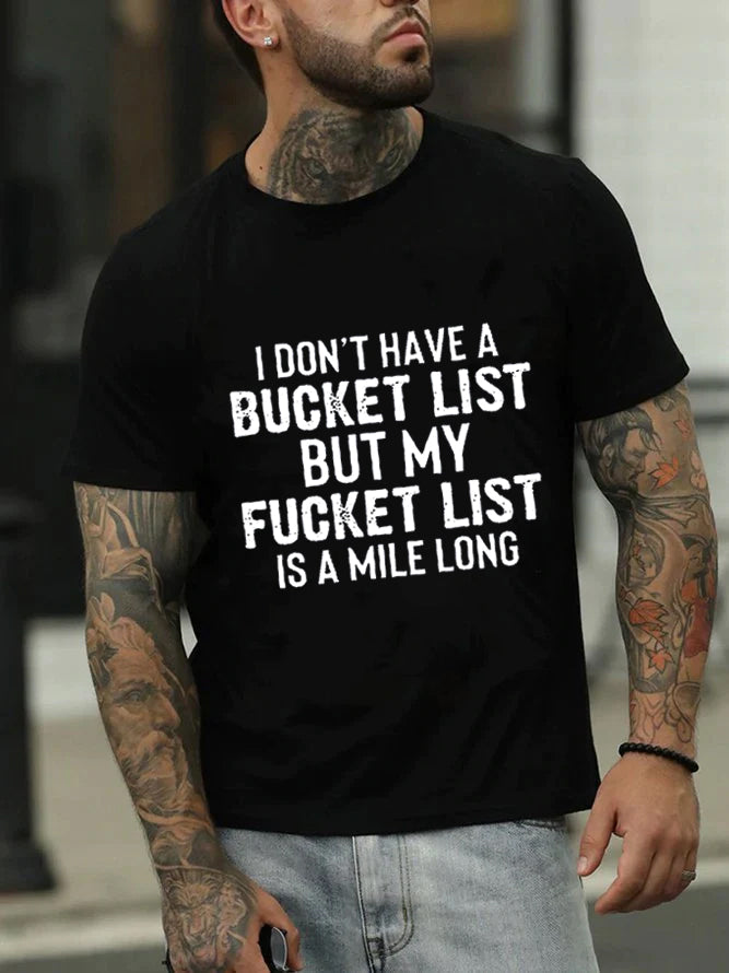 Je n'ai pas de liste de seau Imprimer T-shirt avec slogan pour hommes