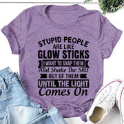 Stupid People Are Like Fashion Letter Print Women Slogan T-Shirt