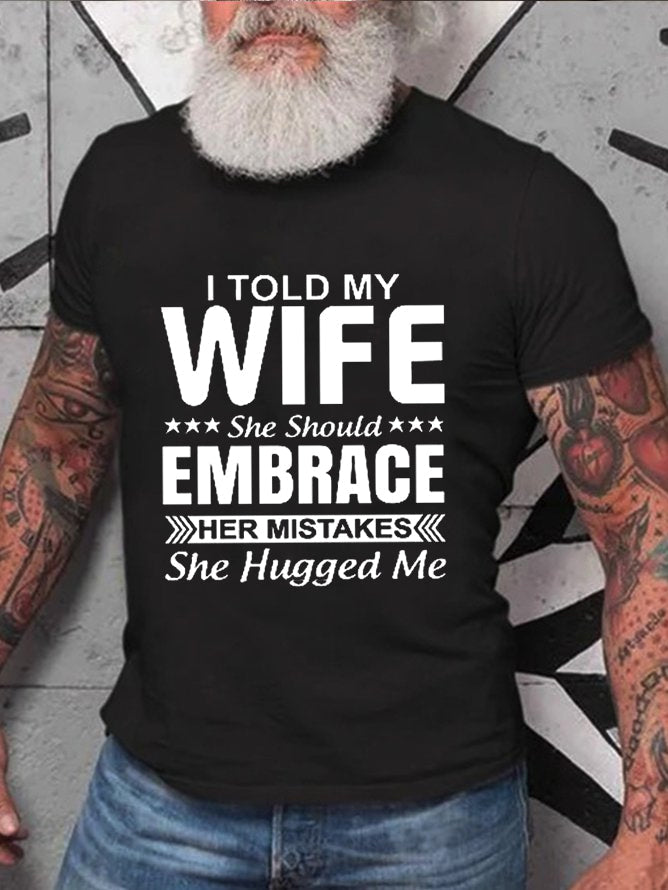 I Told My Wife Print Men Slogan T-Shirt