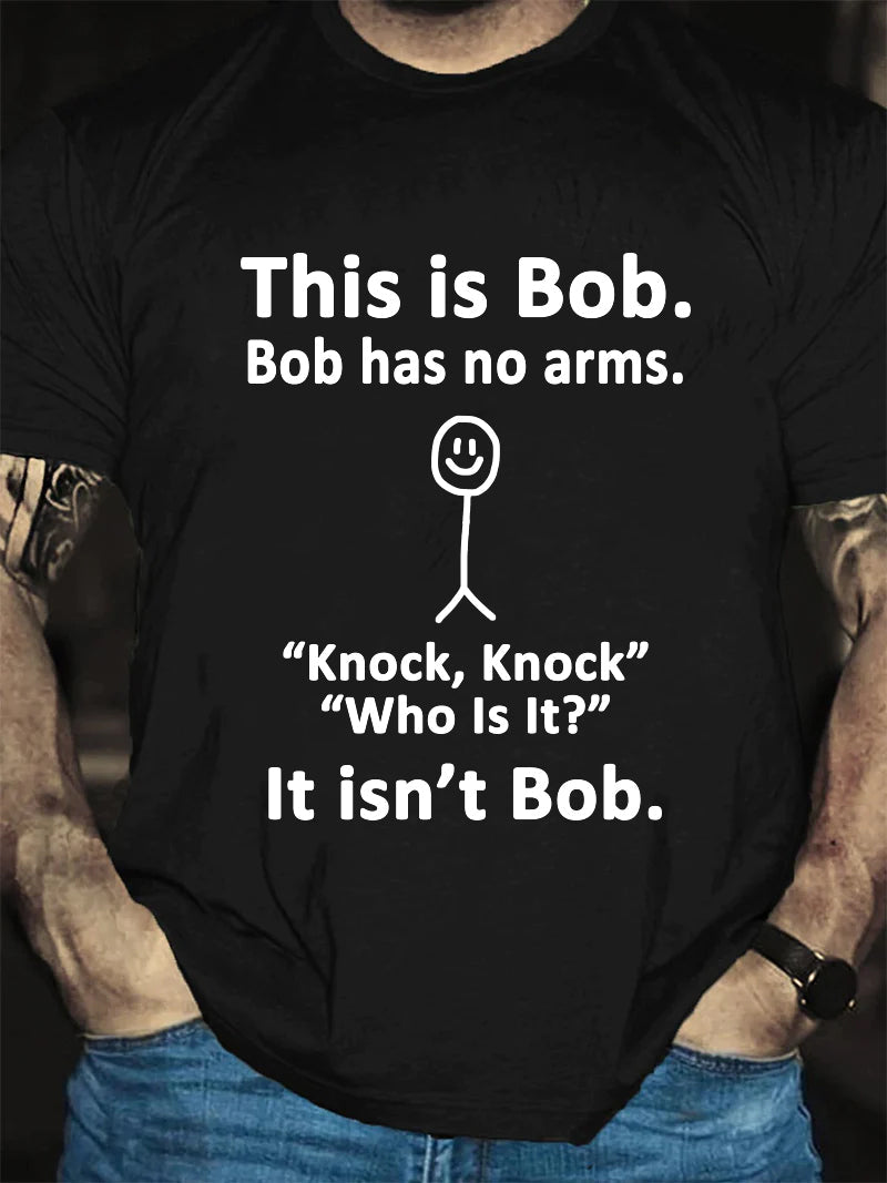 This Is Bob Bob Has No Arms Print Men Slogan T-Shirt