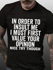 In Order To Insult Me Print Men Slogan T-Shirt