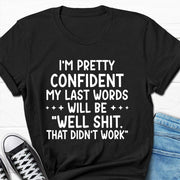 I'M PRETTY CONFIDENT Print Men Slogan T-Shirt