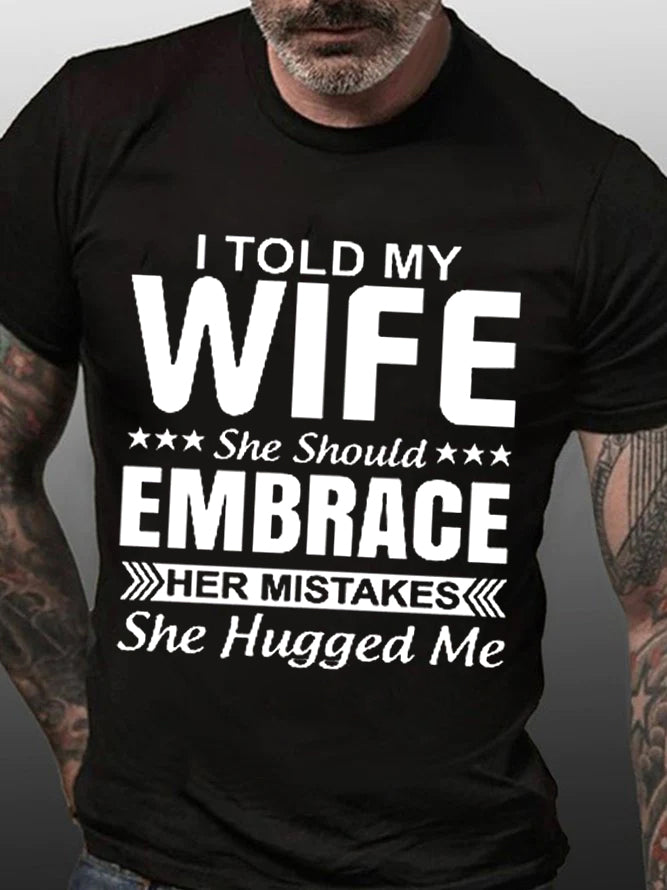 I Told My Wife Print Men Slogan T-Shirt