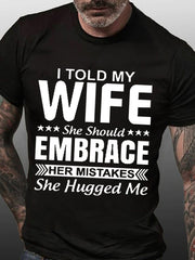 I Told My Wife Print Men Slogan T-Shirt