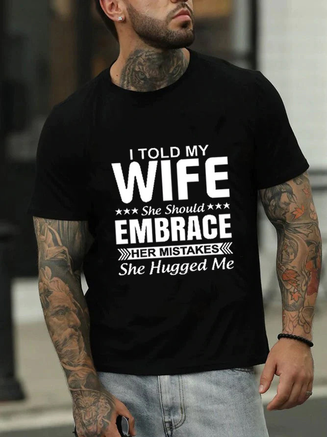 I Told My Wife Print Men Slogan T-Shirt