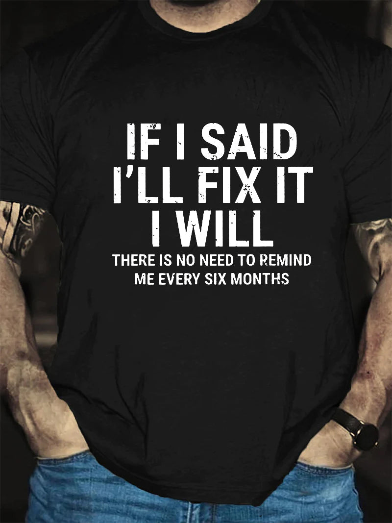 Si je dis que je vais le réparer, t-shirt avec slogan imprimé pour hommes