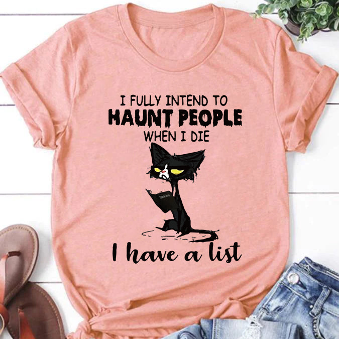 I Fully Intend To Haunt People Print Women Slogan T-Shirt