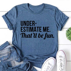 T-shirt avec slogan pour femme, sous-estimez-moi, ce sera amusant 