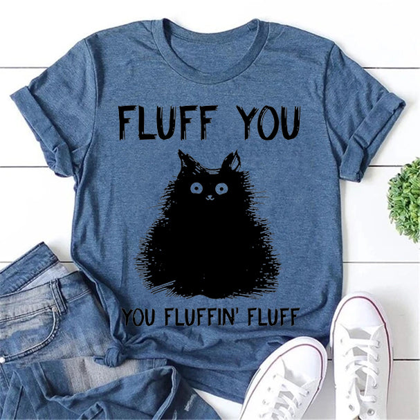 Fluff You Print Women Slogan T-Shirt