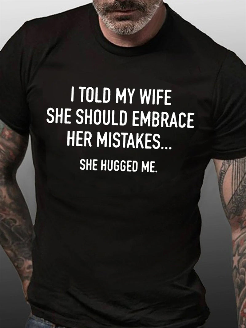 I TOLD MY WIFE Print Men Slogan T-Shirt