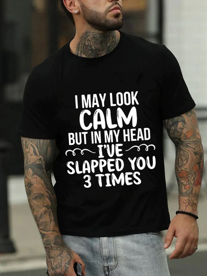 I May Look Calm Print Men Slogan T-Shirt