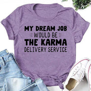 My Dream Job Will Be Print Women Slogan T-Shirt