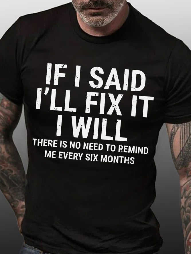 If I Say I Will Fix It Print Men Slogan T-Shirt