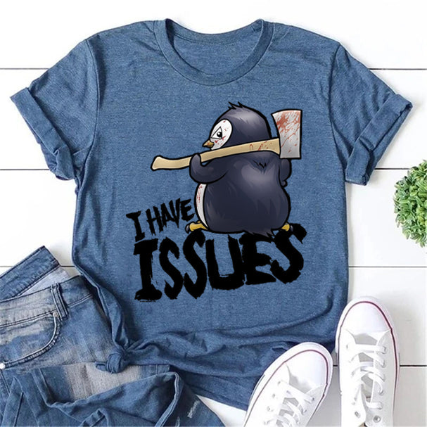 I Have Issues Print Women Slogan T-Shirt