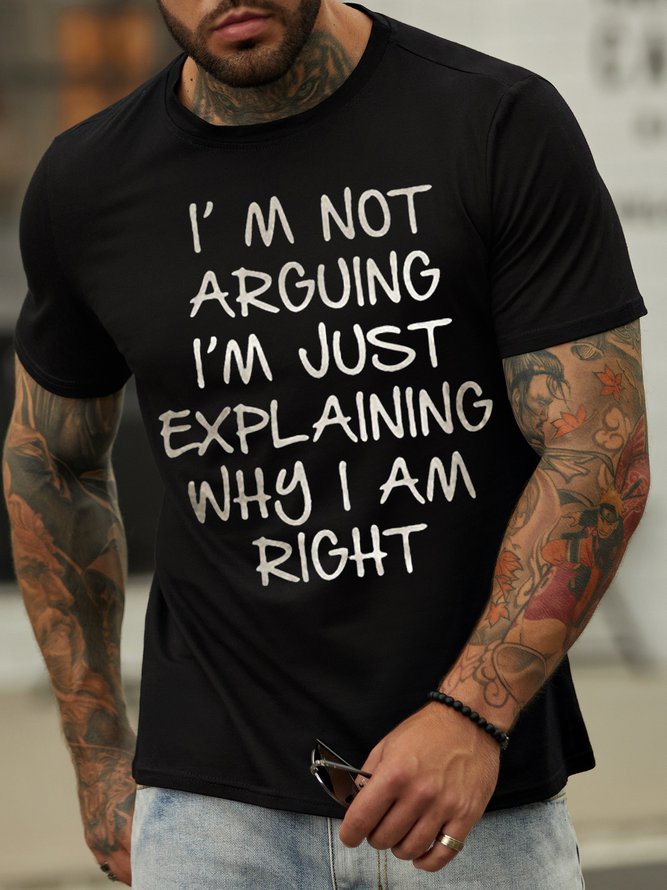 I'm Not Arguing Print Men Slogan T-Shirt