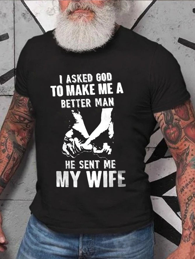 I Ask God To Make Me A Better Man Print Men Slogan T-Shirt