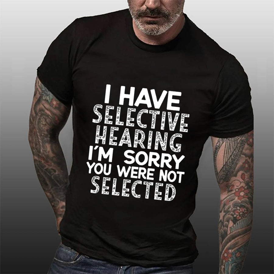 I Have Selective Print Men Slogan T-Shirt